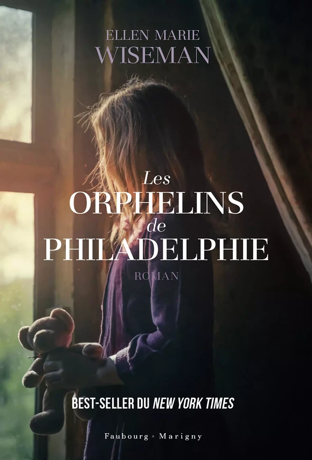 Les orphelins de Philadelphie - Ellen Marie Wiseman - Faubourg-Marigny