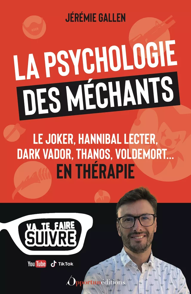 La psychologie des méchants - Jérémie Gallen - Les Éditions de l'Opportun