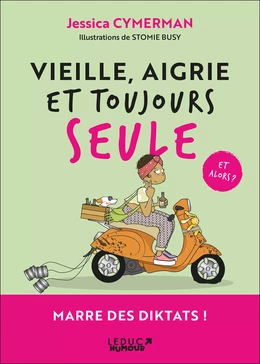 Vieille, aigrie et toujours seule