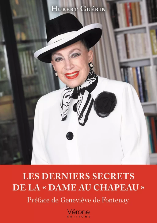 Les derniers secrets de la « dame au chapeau » - Hubert Guérin - Editions Vérone