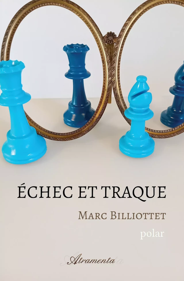 Échec et traque - Marc Billiottet - Atramenta