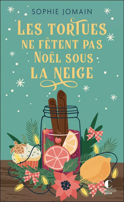 Les tortues ne fêtent pas Noël sous la neige - Sophie Jomain - Éditions Charleston