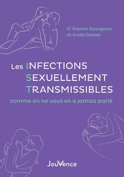 Les Infections Sexuellement Transmissibles comme on ne vous en a jamais parlé