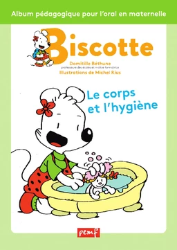 Biscotte, le corps et l'hygiène