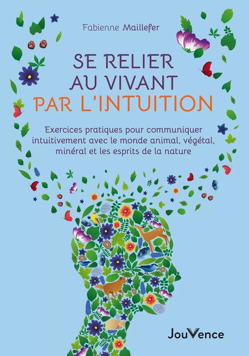 Se relier au vivant par l'intuition - Fabienne Maillefer - Éditions Jouvence