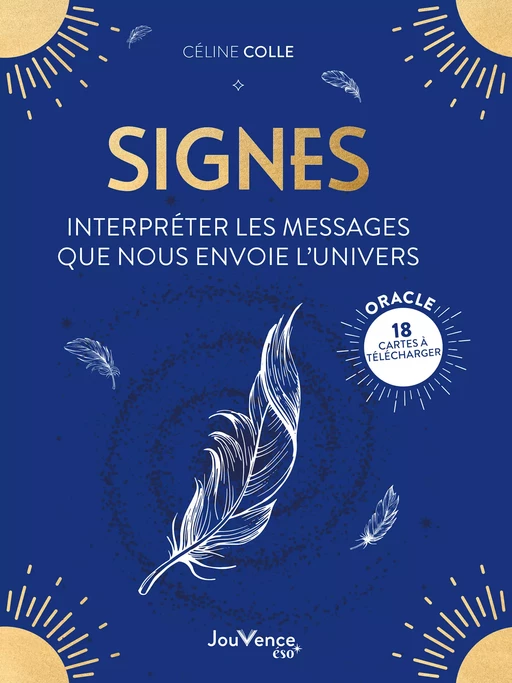 Signes : interpréter les messages que nous envoie l'univers - Céline Colle - Éditions Jouvence