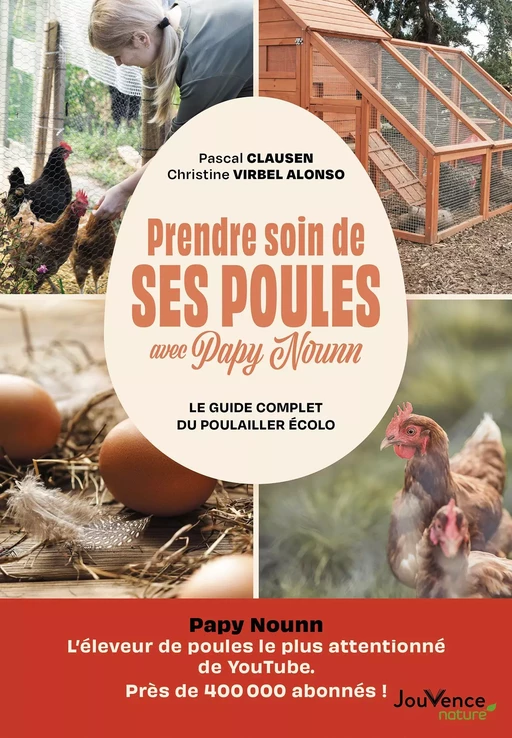 Prendre soin de ses poules avec Papy Nounn - Pascal Clausen, Christine Virbel Alonso - Éditions Jouvence