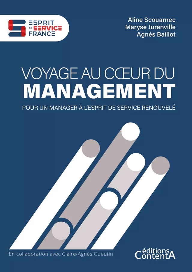 Voyage au coeur du management - Aline Scouarnec, Maryse Juranville, Agnès Baillot, Éditions Contenta - éditions ContentA