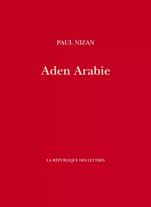 Aden Arabie - Paul Nizan - République des Lettres