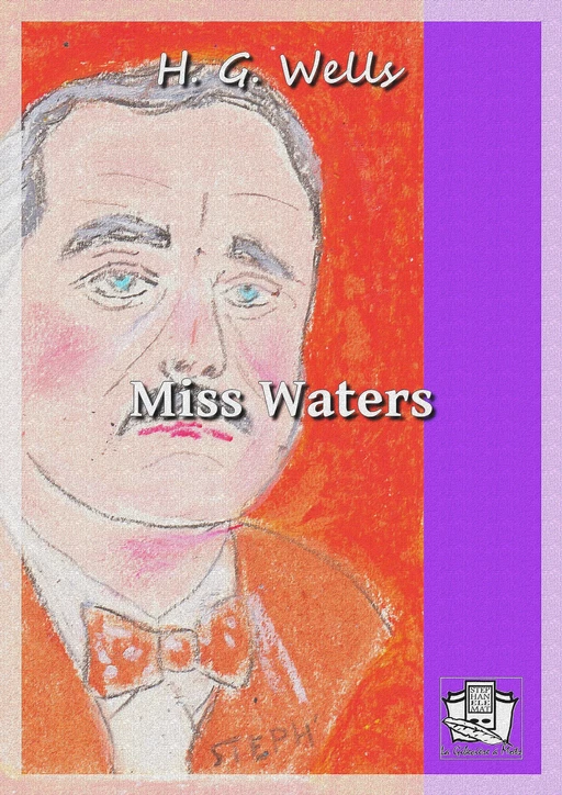 Miss Waters - H. G. Wells - La Gibecière à Mots