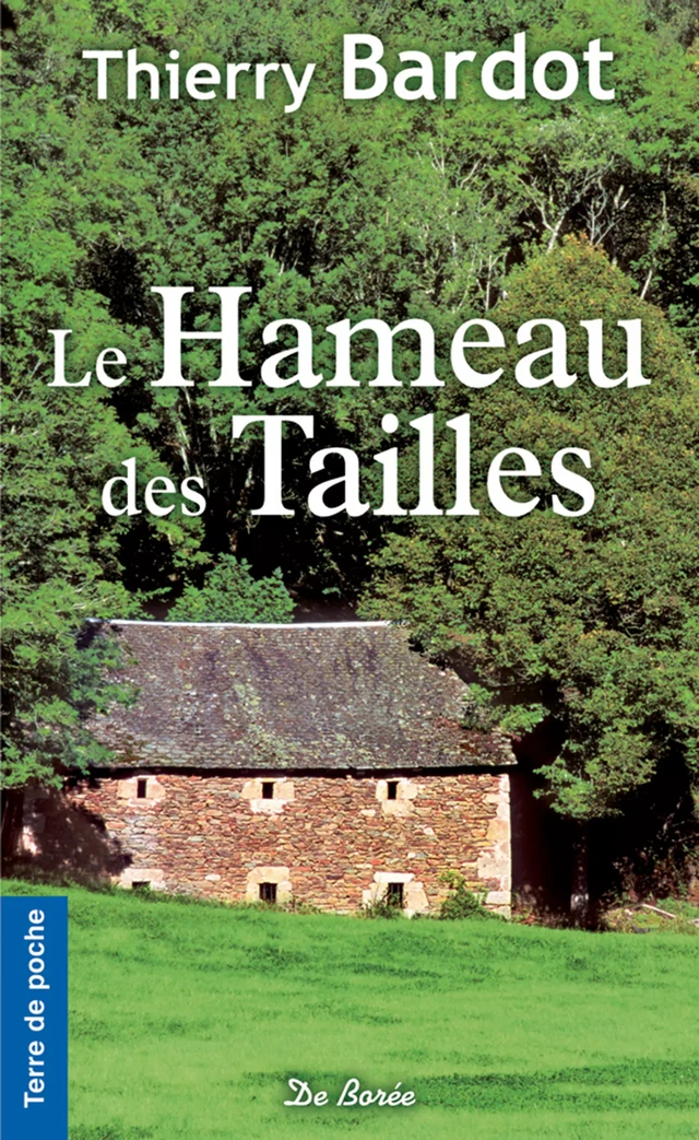 Le Hameau des Tailles - Thierry Bardot - De Borée