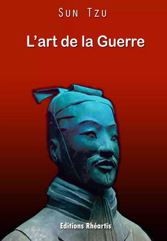 L'Art de la Guerre - Sun Tzu - Editions Rhéartis