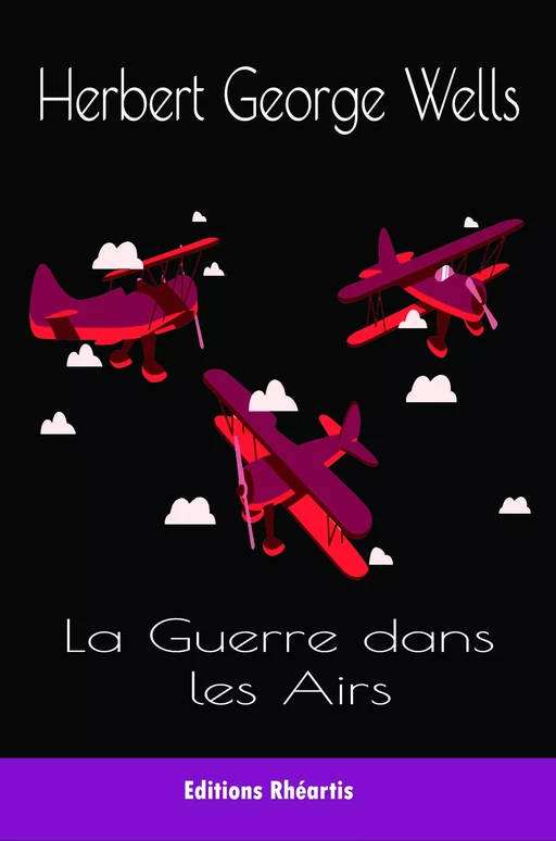 La guerre dans les Airs - H.G Wells - Editions Rhéartis