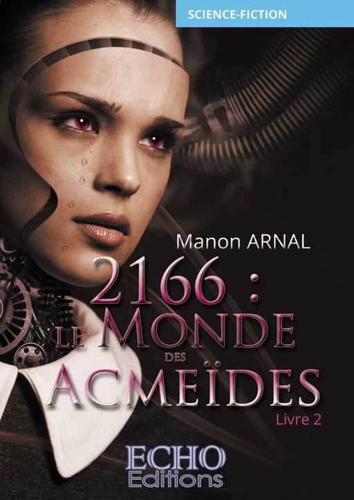 2166 : le monde des Acmeïdes - Manon Arnal - ECHO Editions