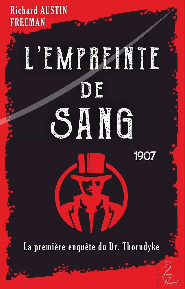 L'Empreinte de Sang - Richard Austin Freeman - Flamant Noir Editions