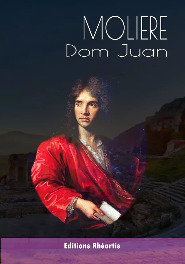 Dom Juan -  Molière - Editions Rhéartis