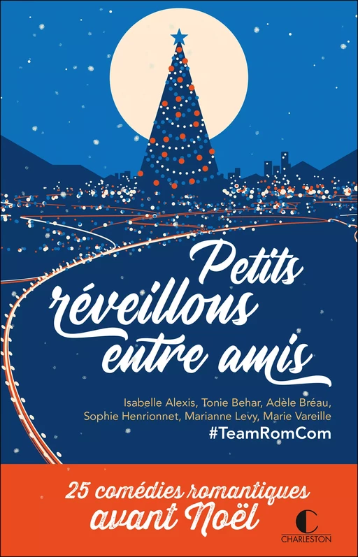 Petits réveillons entre amis - Isabelle Alexis, Adèle Bréau, Tonie Behar, Marianne Levy, Marie Vareille, Sophie Rouvier - Éditions Charleston