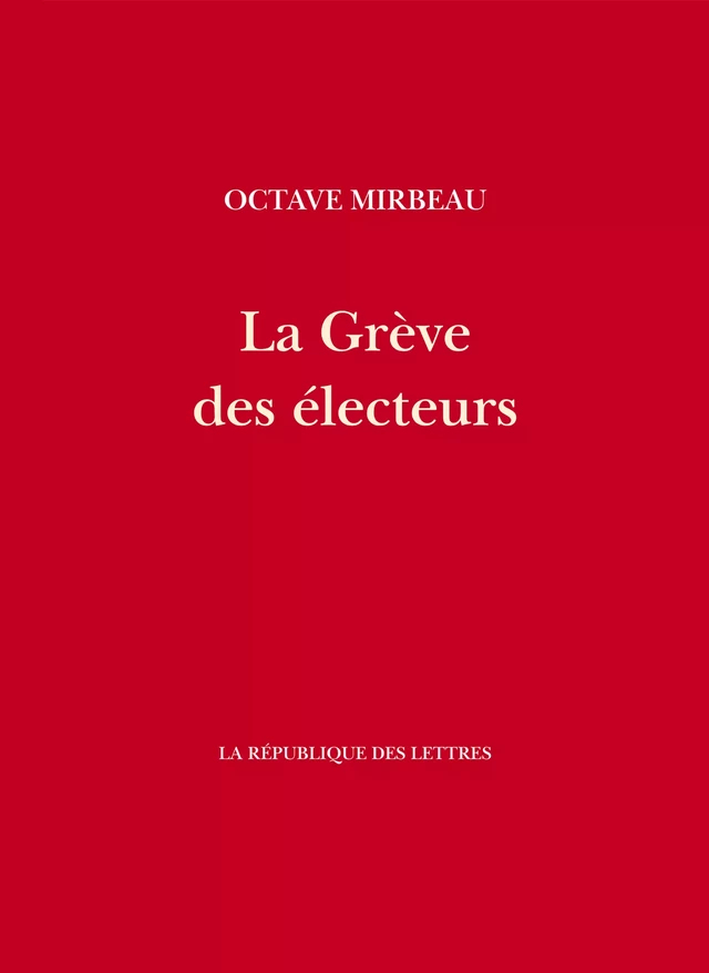 La Grève des électeurs - Octave Mirbeau - République des Lettres