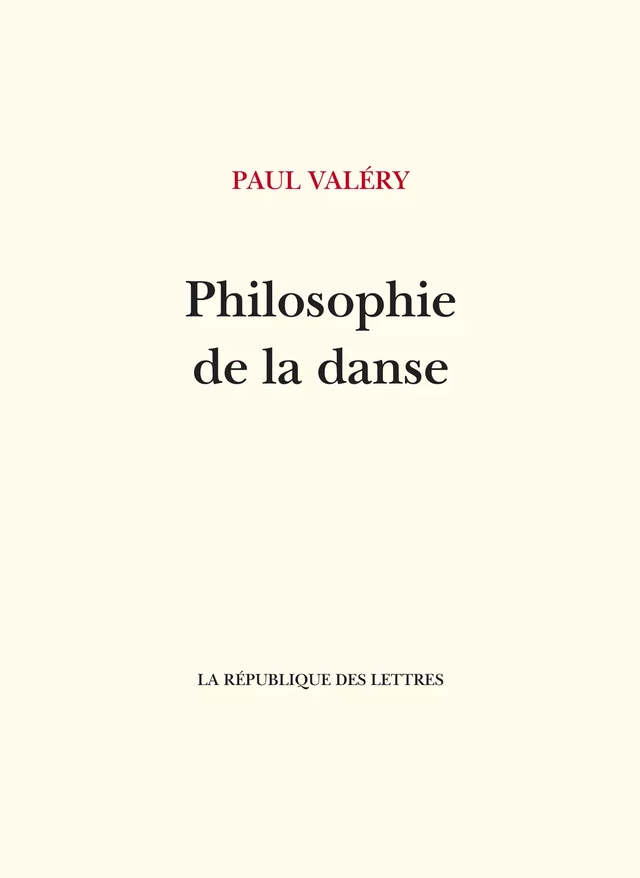 Philosophie de la danse - Paul Valéry - République des Lettres