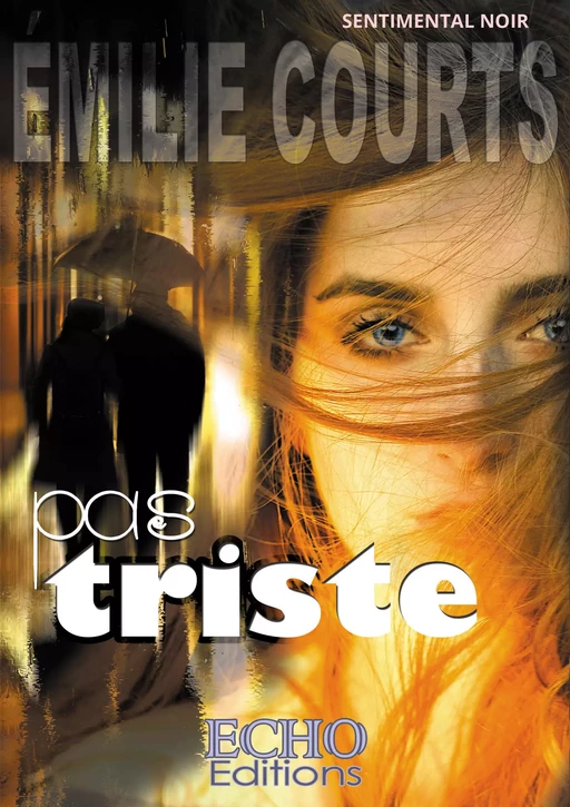 Pas triste - Émilie Courts - ECHO Editions