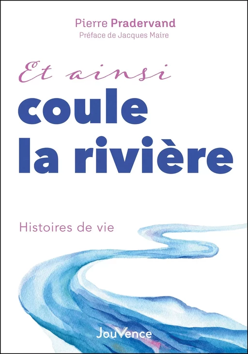 Et ainsi coule la rivière - Pierre Pradervand - Éditions Jouvence