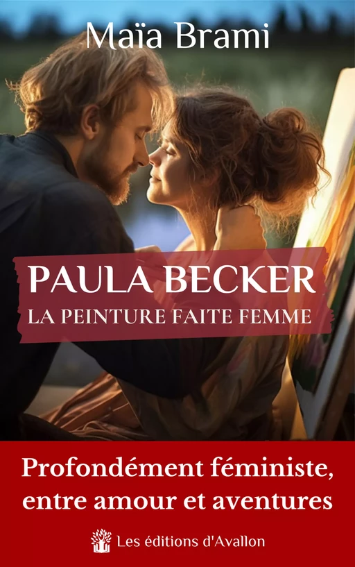 Paula Becker, La peinture faite femme - Maïa Brami - Les éditions d'Avallon