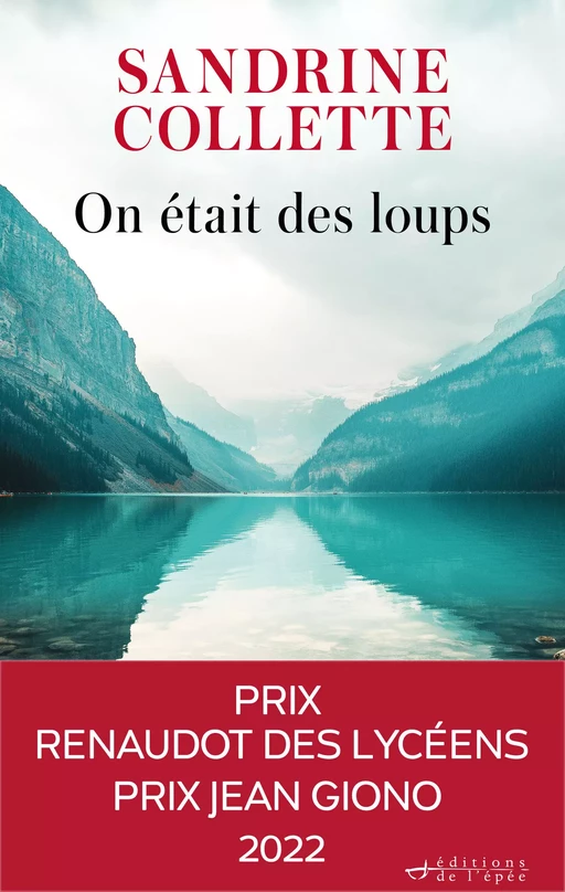 On était des loups - Prix Renaudot des lycéens 2022, Prix Jean Giono 2022 - Sandrine Collette - Éditions de l'épée