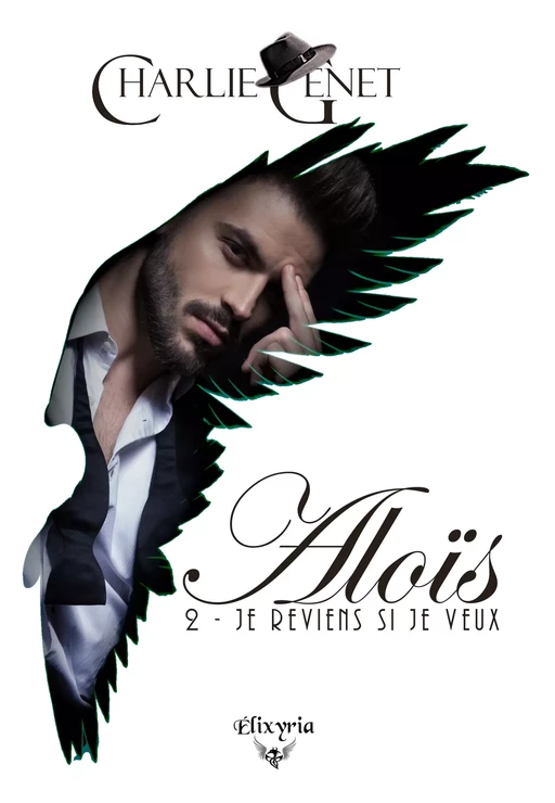 Aloïs - 2 - Je reviens si je veux - Charlie Genet - Editions Elixyria