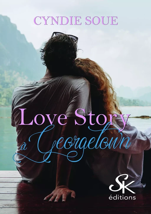 Love Story à Georgetown - Cyndie Soue - Éditions Sharon Kena