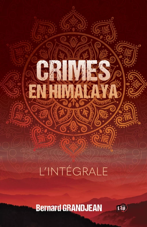 Crimes en Himalaya - Bernard Grandjean - Les éditions du 38