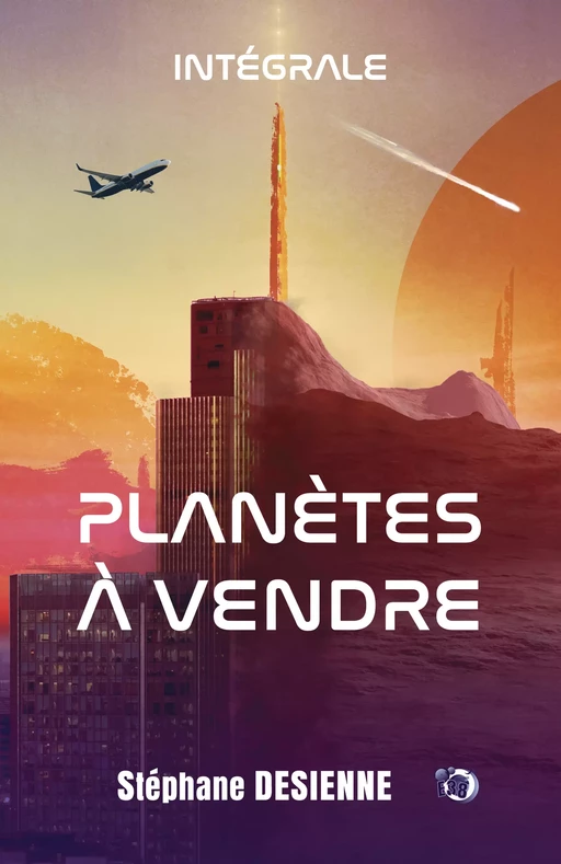 Planètes à vendre - Intégrale - Stéphane Desienne - Les éditions du 38