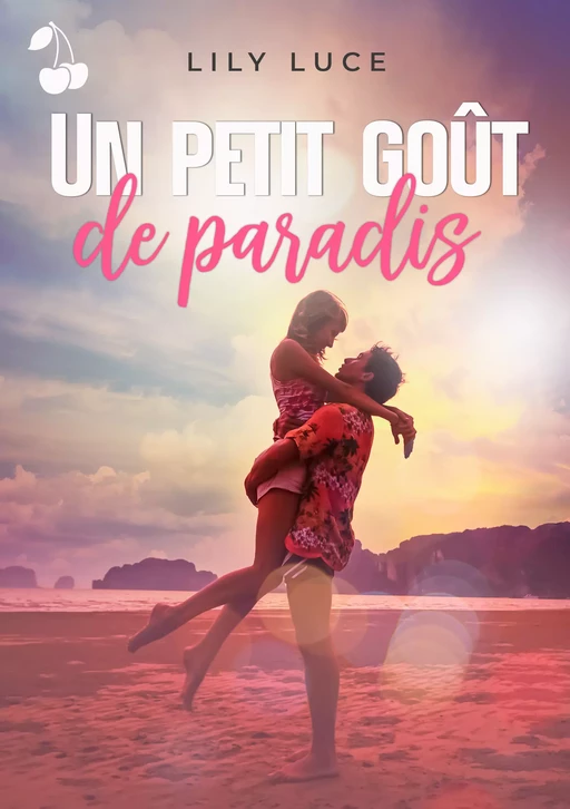 Un petit goût de paradis - Lily Luce - Cherry Publishing