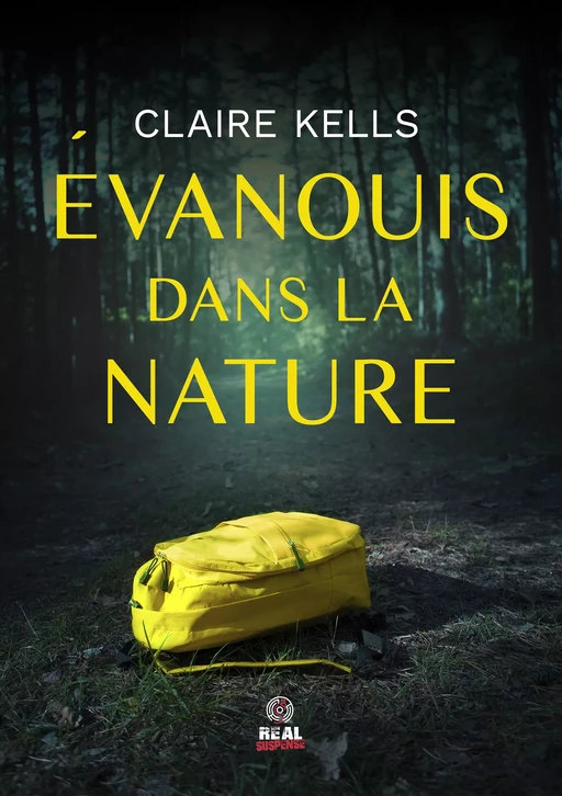 Évanouis dans la nature - Claire Kells - Real Suspense