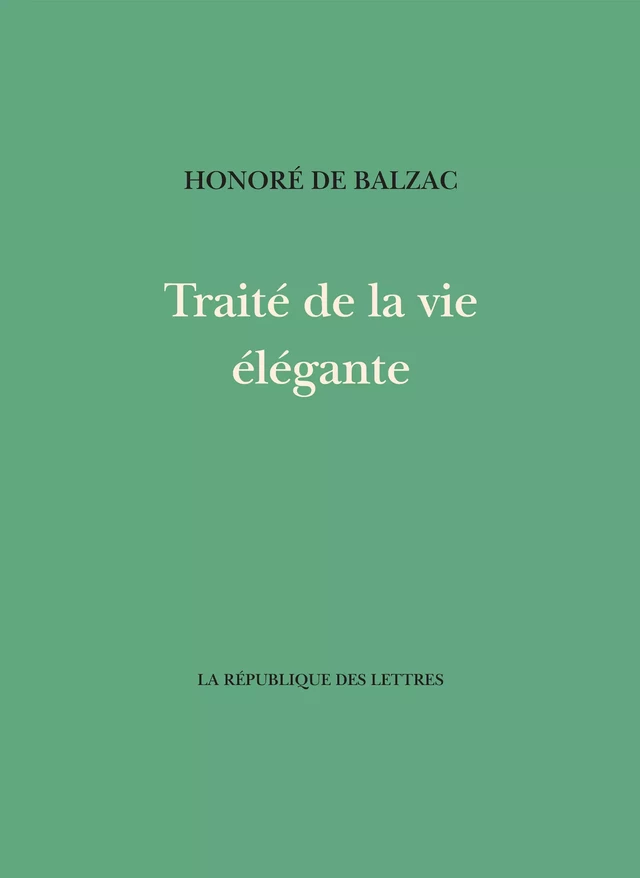 Traité de la vie élégante -  Balzac - République des Lettres