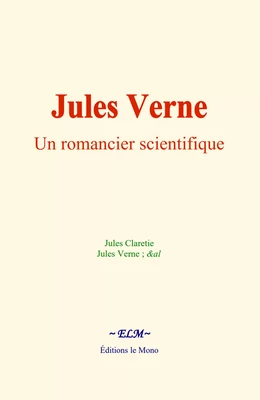 Jules Verne : Un romancier scientifique