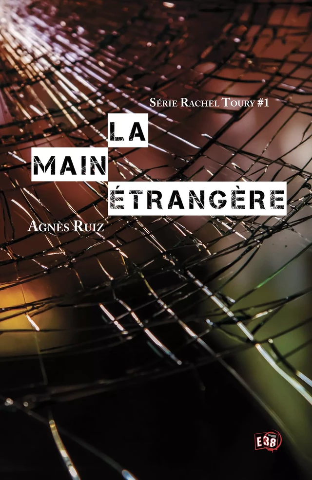 La main étrangère - Agnès Ruiz - Les éditions du 38