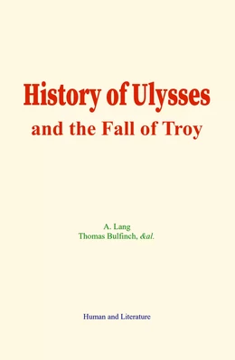 History of Ulysses and the Fall of Troy