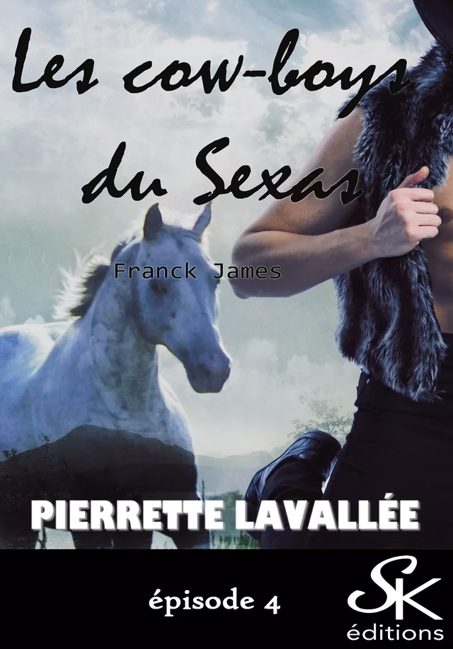 Les cow-boys du Sexas 4 - Pierrette Lavallée - Éditions Sharon Kena