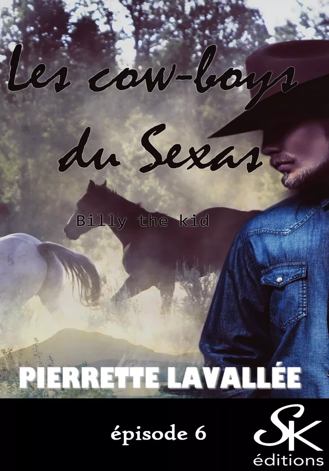 Les cow-boys du Sexas 6 - Pierrette Lavallée - Éditions Sharon Kena