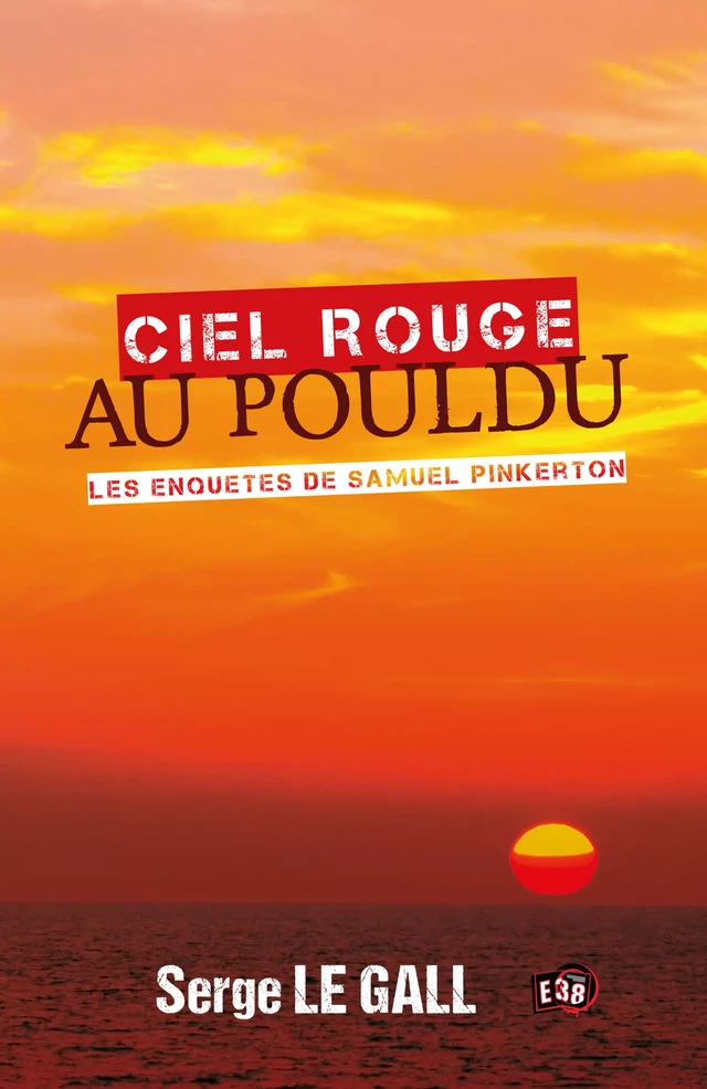 Ciel rouge au Pouldu - Serge Le Gall - Les éditions du 38