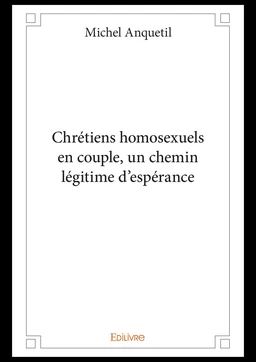 Chrétiens homosexuels en couple, un chemin légitime d'espérance