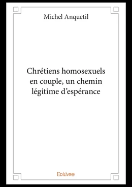 Chrétiens homosexuels en couple, un chemin légitime d'espérance