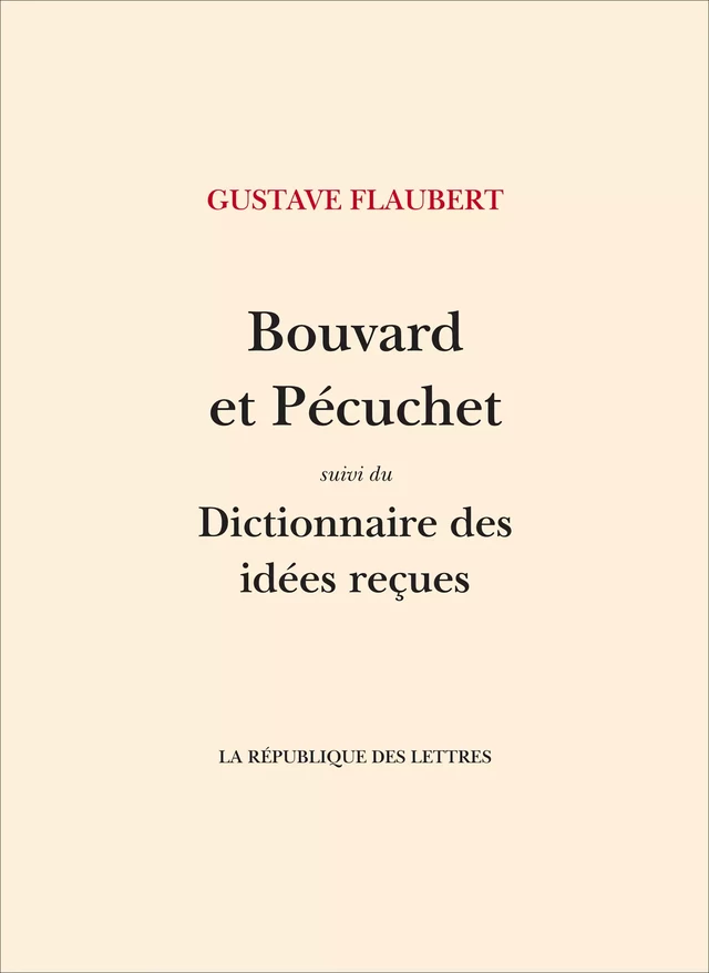 Bouvard et Pécuchet - Gustave Flaubert - République des Lettres