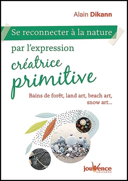 Se reconnecter à la nature par l’expression créatrice primitive