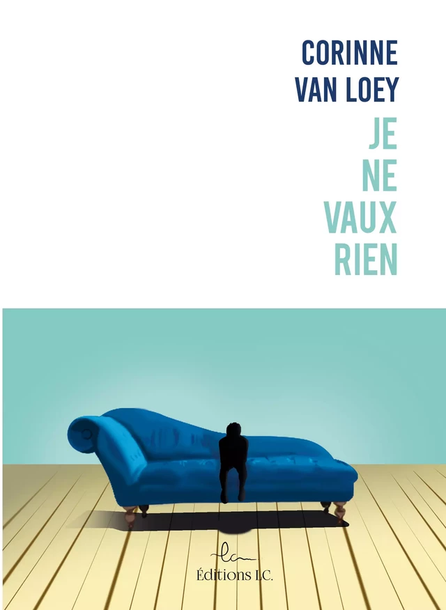 Je ne vaux rien - Corinne Van Loey - Editions LC.