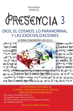 PRESENCIA 3 - dios, el cosmos, lo paranormal  Y las exocivilizaciones