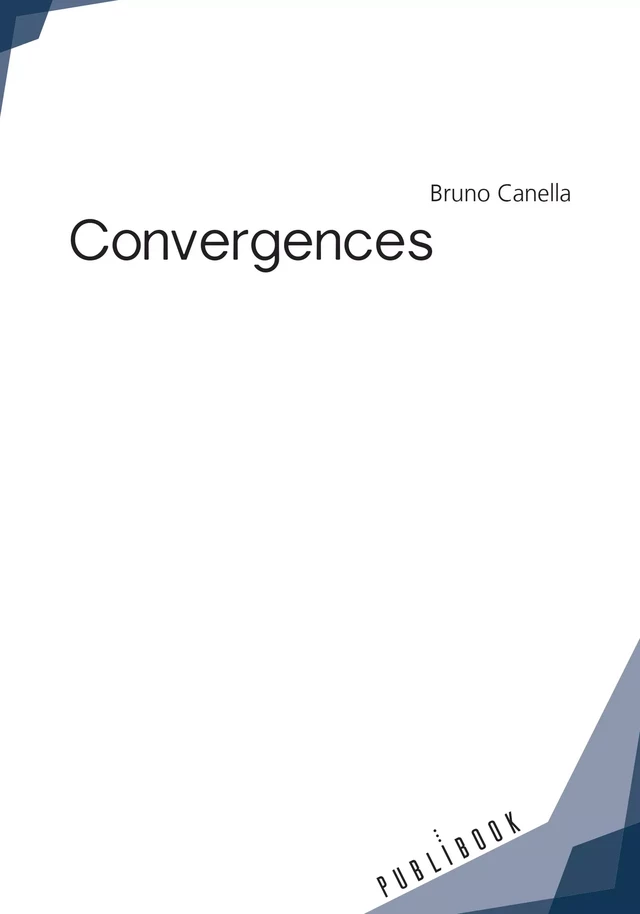 Convergences - Bruno Canella - Publibook