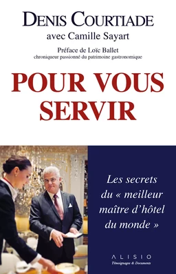 Pour vous servir : Les secrets du "meilleur maître d'hôtel du monde"