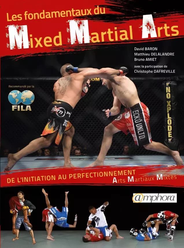 Les fondamentaux du Mixed Martial Art (MMA) - Bruno Amiet, David Baron, Matthieu Delandre - Amphora