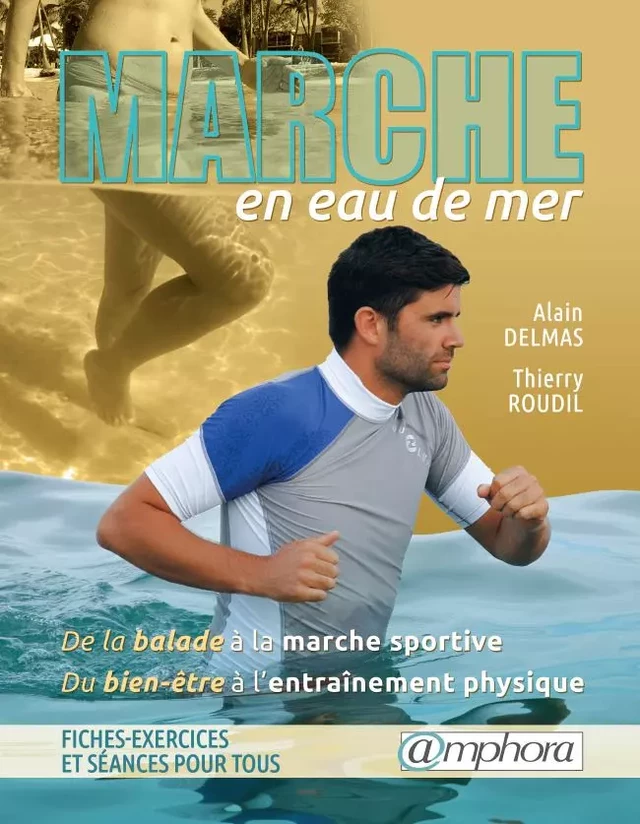 Marche en eau de mer - Alain Delmas, Thierry Roudil - Amphora